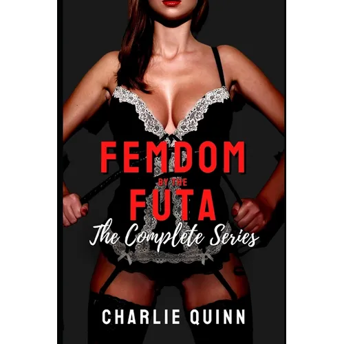 Femdom by the Futa: The Complete Series