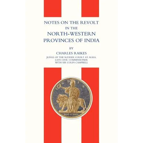 Notes on the Revolt in the North-Western Provinces of India(indian Mutiny 1857)