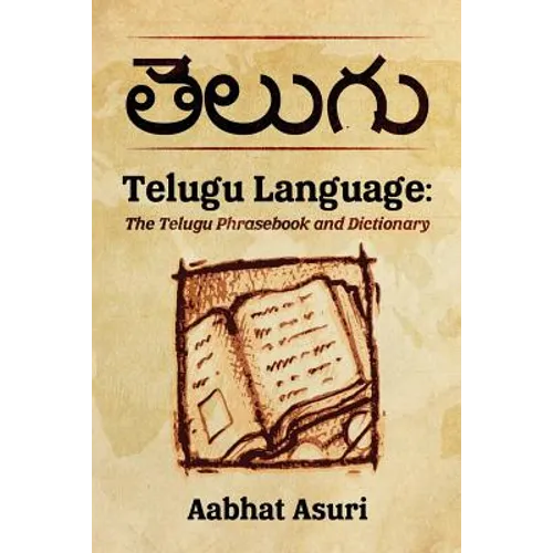 Telugu Language: The Telugu Phrasebook and Dictionary
