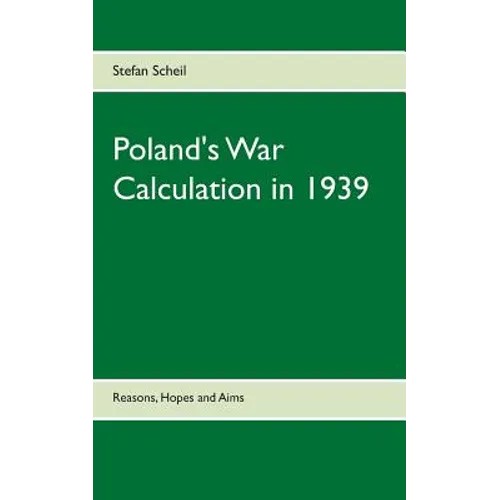 Poland's War Calculation in 1939