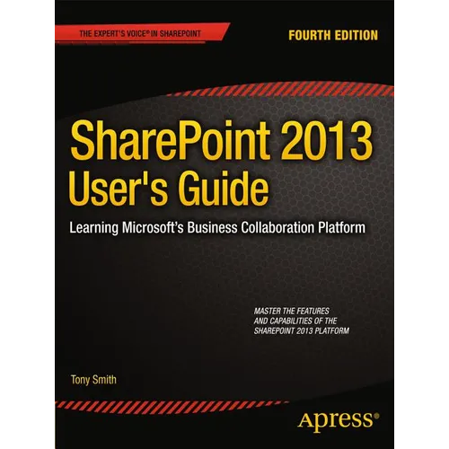 SharePoint 2013 User's Guide: Learning Microsoft's Business Collaboration Platform