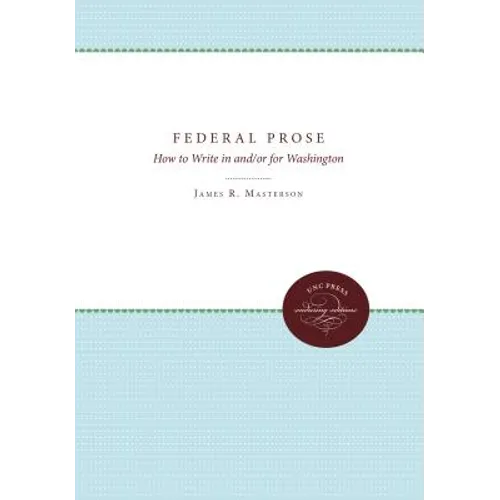 Federal Prose: How to Write in and/or for Washington