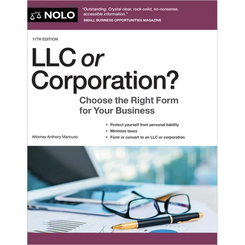LLC or Corporation?: Choose the Right Form for Your Business