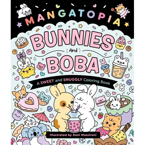 Mangatopia: Bunnies and Boba: A Sweet and Snuggly Coloring Book