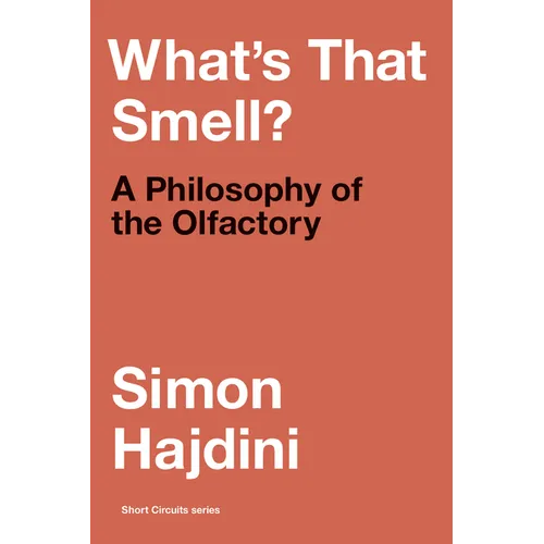 What's That Smell?: A Philosophy of the Olfactory
