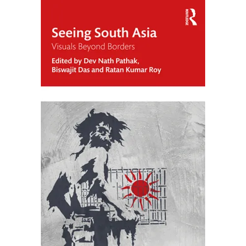 Seeing South Asia: Visuals Beyond Borders