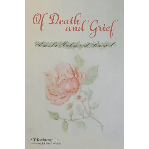 Of Death and Grief: Poems for Healing and Renewal