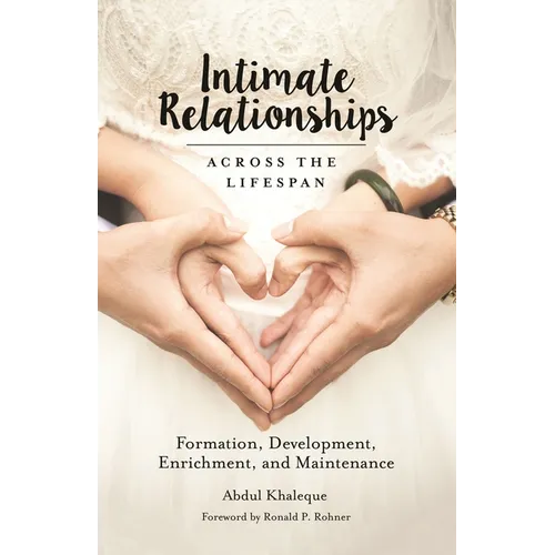Intimate Relationships Across the Lifespan: Formation, Development, Enrichment, and Maintenance