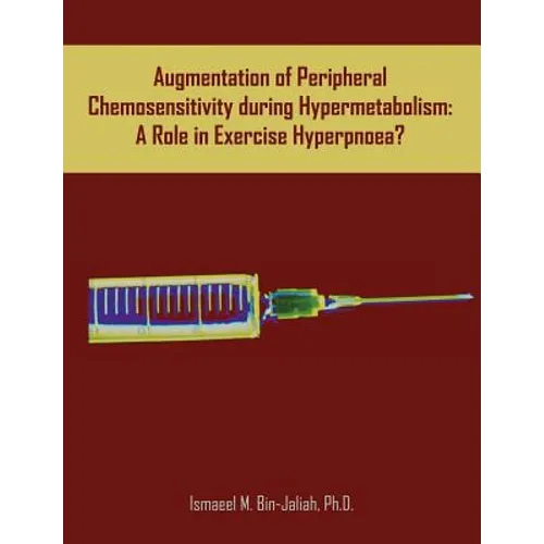 Augmentation of Peripheral Chemosensitivity during Hypermetabolism: A Role in Exercise Hyperpnoea?