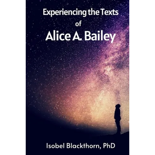 Experiencing the Texts of Alice A. Bailey