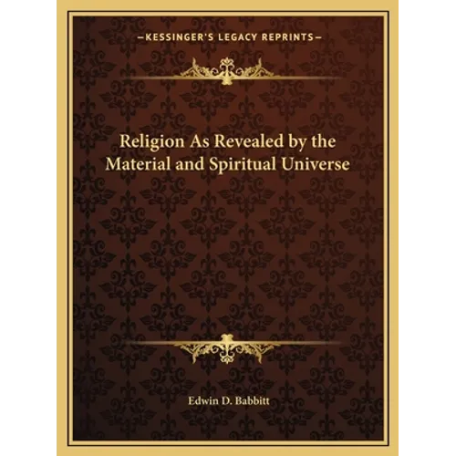 Religion As Revealed by the Material and Spiritual Universe