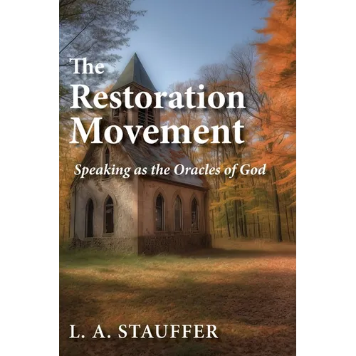 The Restoration Movement: Speaking as the Oracles of God