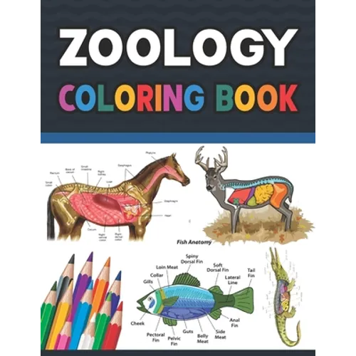 Zoology Coloring Book: Incredibly Detailed Self-Test Zoology Coloring Book for Veterinary Anatomy Students Zoology Self test Guide for Anatom