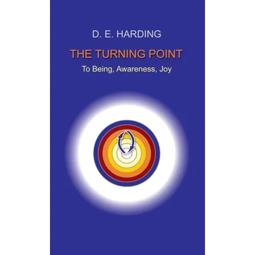 The Turning Point: to Being, Awareness, Joy