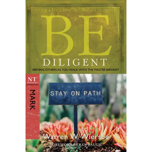 Be Diligent: Serving Others as You Walk with the Master Servant, Mark