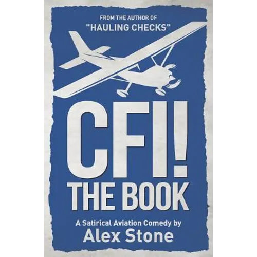 CFI! The Book: A Satirical Aviation Comedy