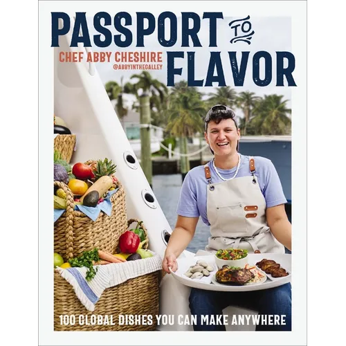 Passport to Flavor: 100 Global Dishes You Can Make Anywhere (an International Cookbook. Delicious Recipes from Around the World)