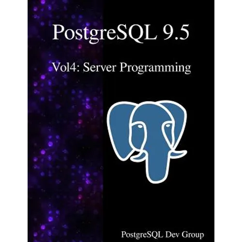 PostgreSQL 9.5 Vol4: Server Programming