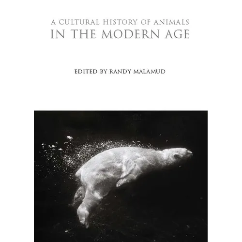 A Cultural History of Animals in the Modern Age