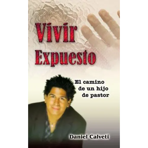 Vivir Expuesto: El Camino de Un Hijo de Pastor