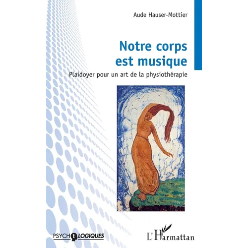 Notre corps est musique: Plaidoyer pour un art de la physiothérapie