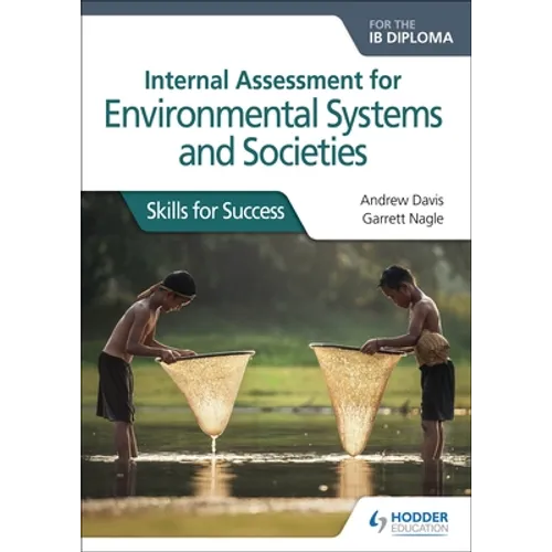 Internal Assessment for Environmental Systems and Societies for the IB Diploma: Hodder Education Group
