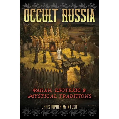 Occult Russia: Pagan, Esoteric, and Mystical Traditions