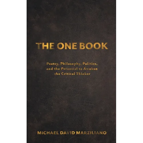 The One Book: Poetry, Philosophy, Politics, and the Potential to Awaken the Critical Thinker