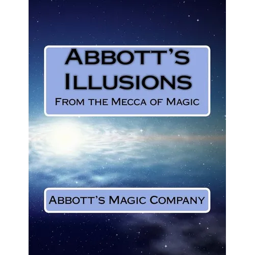 Abbott's Illusions: From The Mecca Of Magic