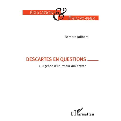 Descartes en question: L'urgence d'un retour aux textes