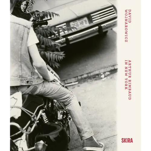 David Wojnarowicz: Arthur Rimbaud in New York