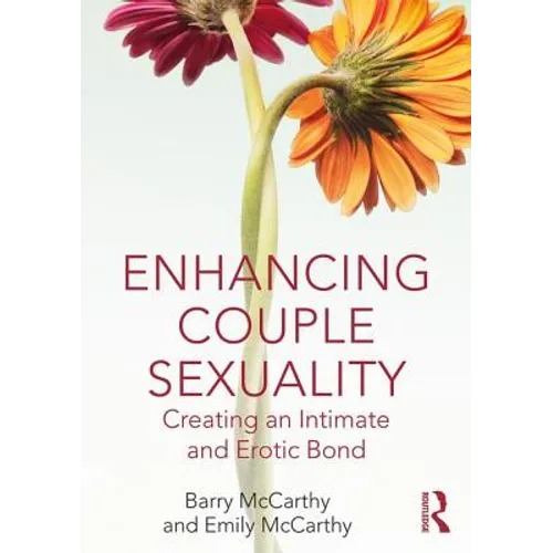 Enhancing Couple Sexuality: Creating an Intimate and Erotic Bond