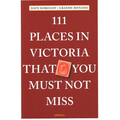 111 Places in Victoria That You Must Not Miss