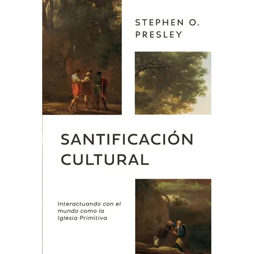 Santificación Cultural: Interactuando con el mundo como la Iglesia Primitiva