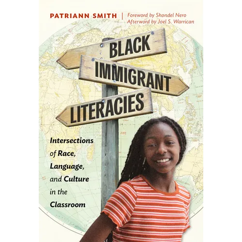 Black Immigrant Literacies: Intersections of Race, Language, and Culture in the Classroom