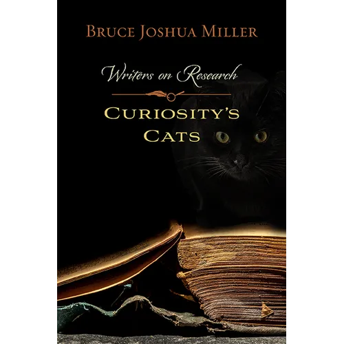 Curiosity's Cats: Writers on Research