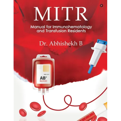 Mitr: Manual for Immunohematology and Transfusion Residents