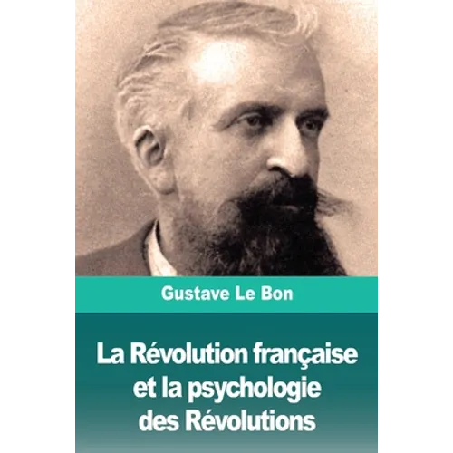 La Révolution française et la psychologie des Révolutions