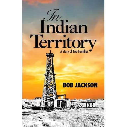 In Indian Territory: A Story of Two Families