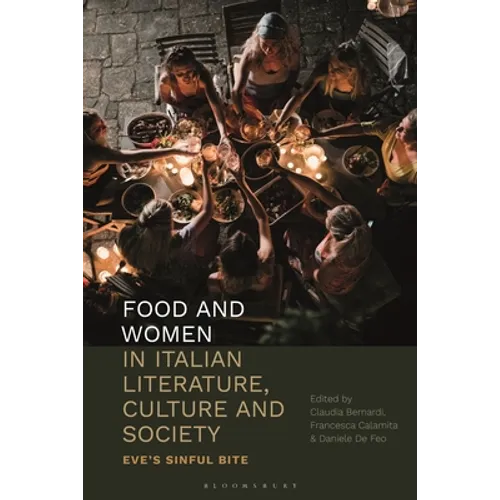 Food and Women in Italian Literature, Culture and Society: Eve's Sinful Bite