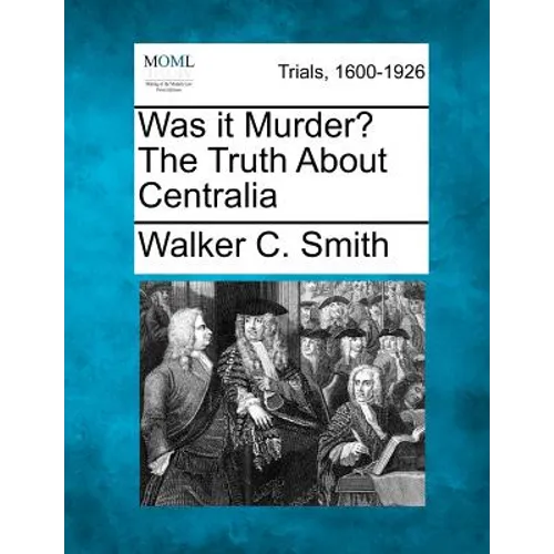 Was It Murder? the Truth about Centralia