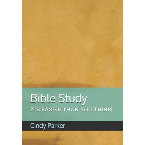Bible Study: It's Easier Than You Think!