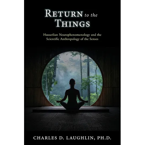 Return to the Things: Husserlian Neurophenomenology and the Scientific Anthropology of the Senses
