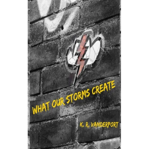 What Our Storms Create