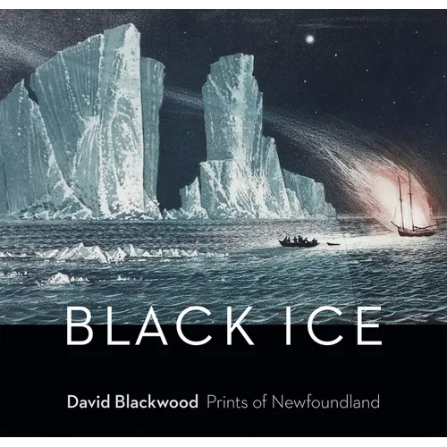Black Ice: David Blackwood: Prints of Newfoundland