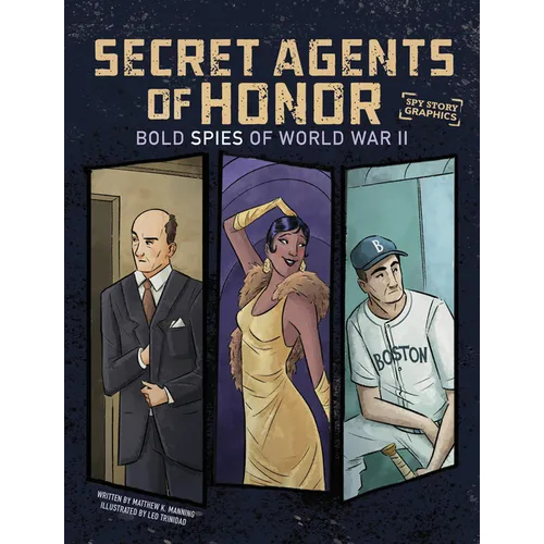 Secret Agents of Honor: Bold Spies of World War II