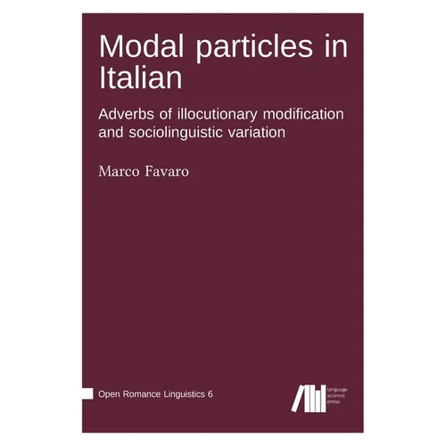 Modal particles in Italian. Adverbs of illocutionary modification and sociolinguistic variation