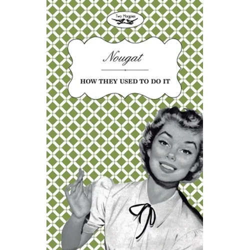 Nougat - How They Used to Do It