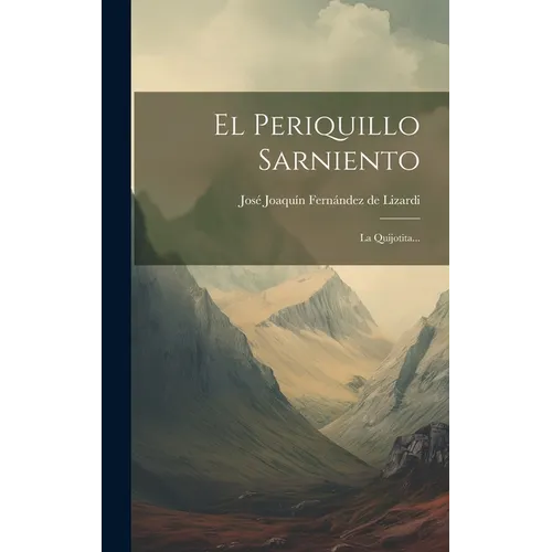 El Periquillo Sarniento: La Quijotita...