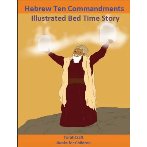 Hebrew Ten Commandments Books For Children: Illustrated Bed Time Story: Yahuah Series Book 2